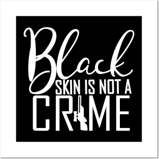 Black Skin Is Not A Crime, Black Power, Stop Police, Black Lives Matter Posters and Art